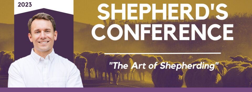 Shepherd's Conference: The Art of Shepherding